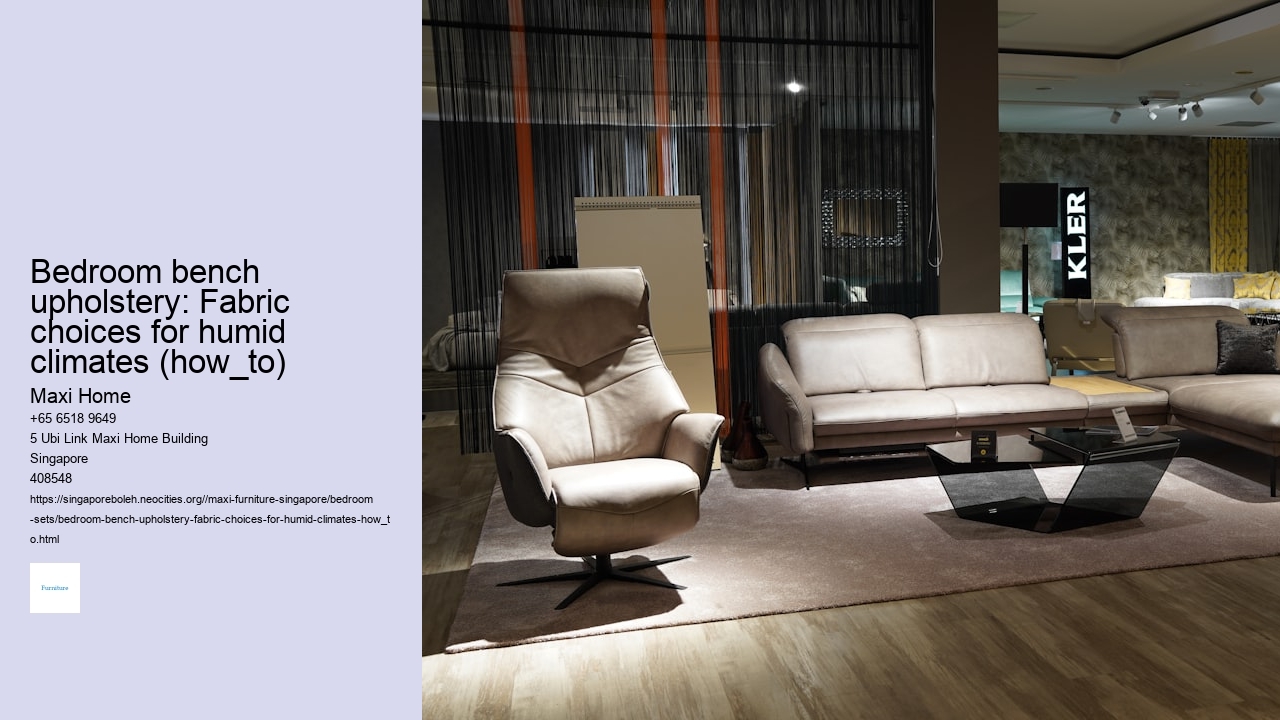 Bedroom bench upholstery: Fabric choices for humid climates (how_to) Maxi Home Bedroom bench upholstery: Fabric choices for humid climates (how_to)