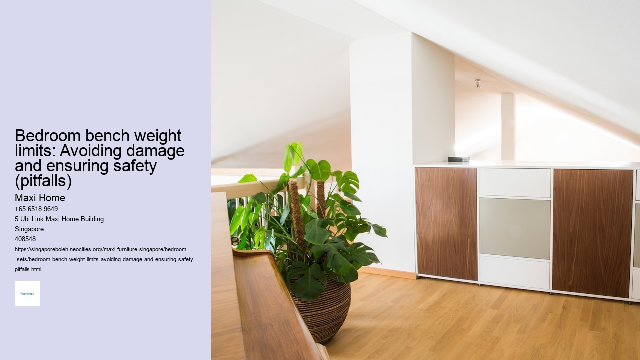 Bedroom bench weight limits: Avoiding damage and ensuring safety (pitfalls)