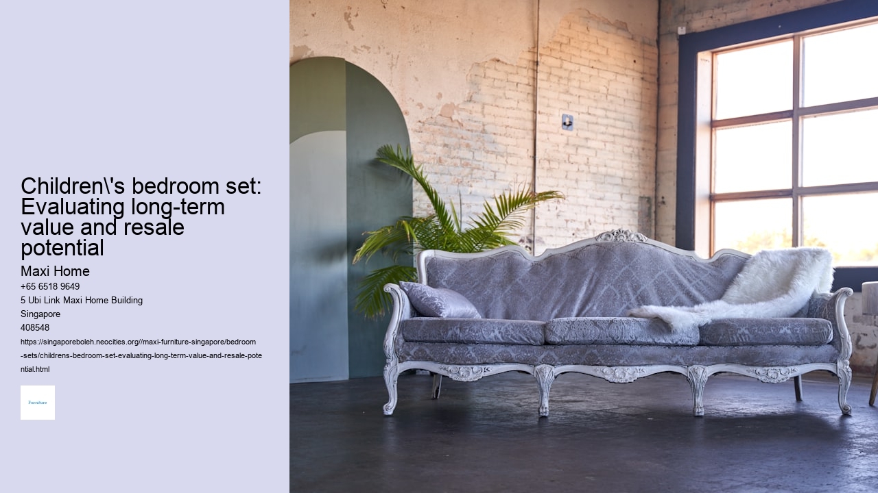 Children's bedroom set: Evaluating long-term value and resale potential Maxi Home Children's bedroom set: Evaluating long-term value and resale potential