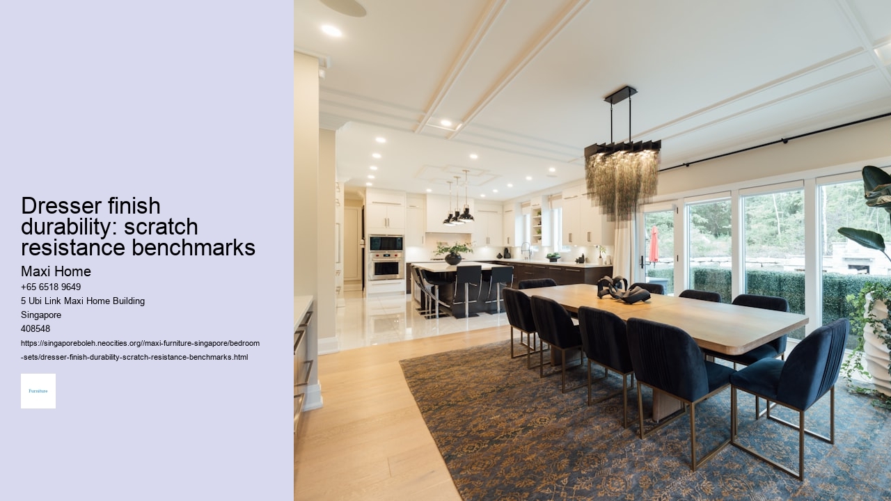 Dresser finish durability: scratch resistance benchmarks