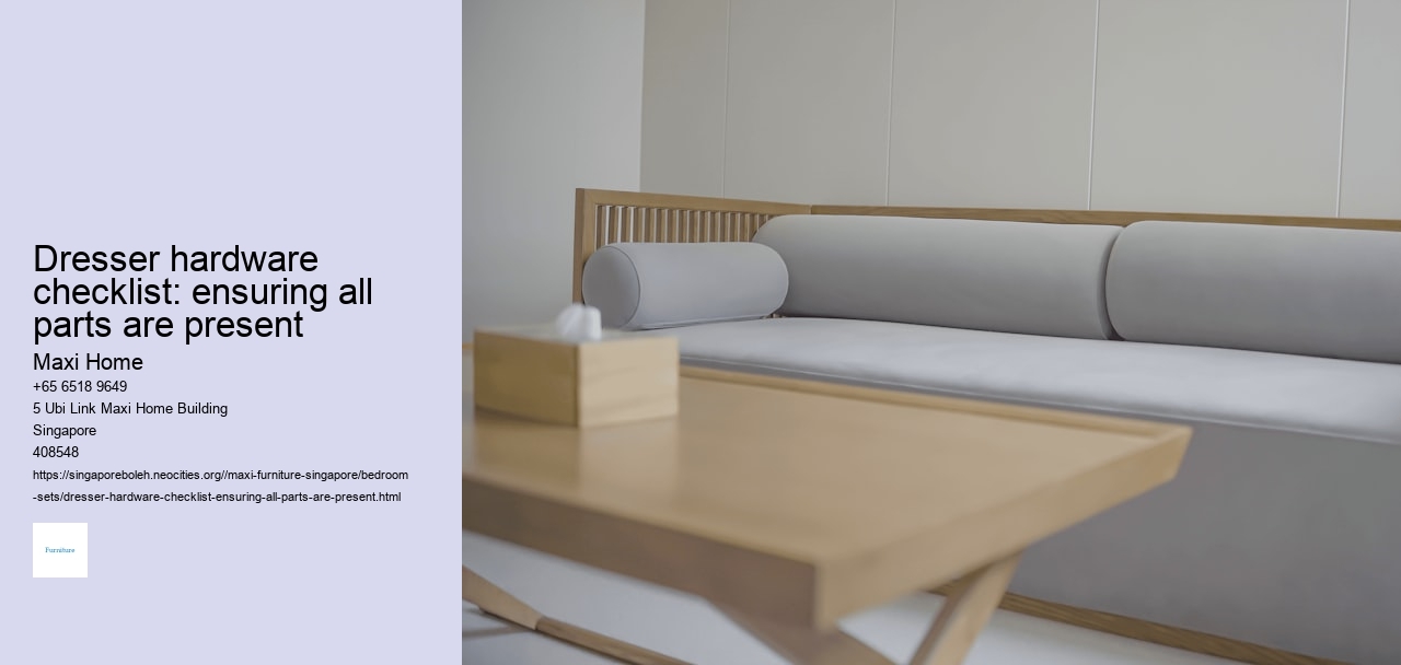 Dresser hardware checklist: ensuring all parts are present Maxi Home Dresser hardware checklist: ensuring all parts are present