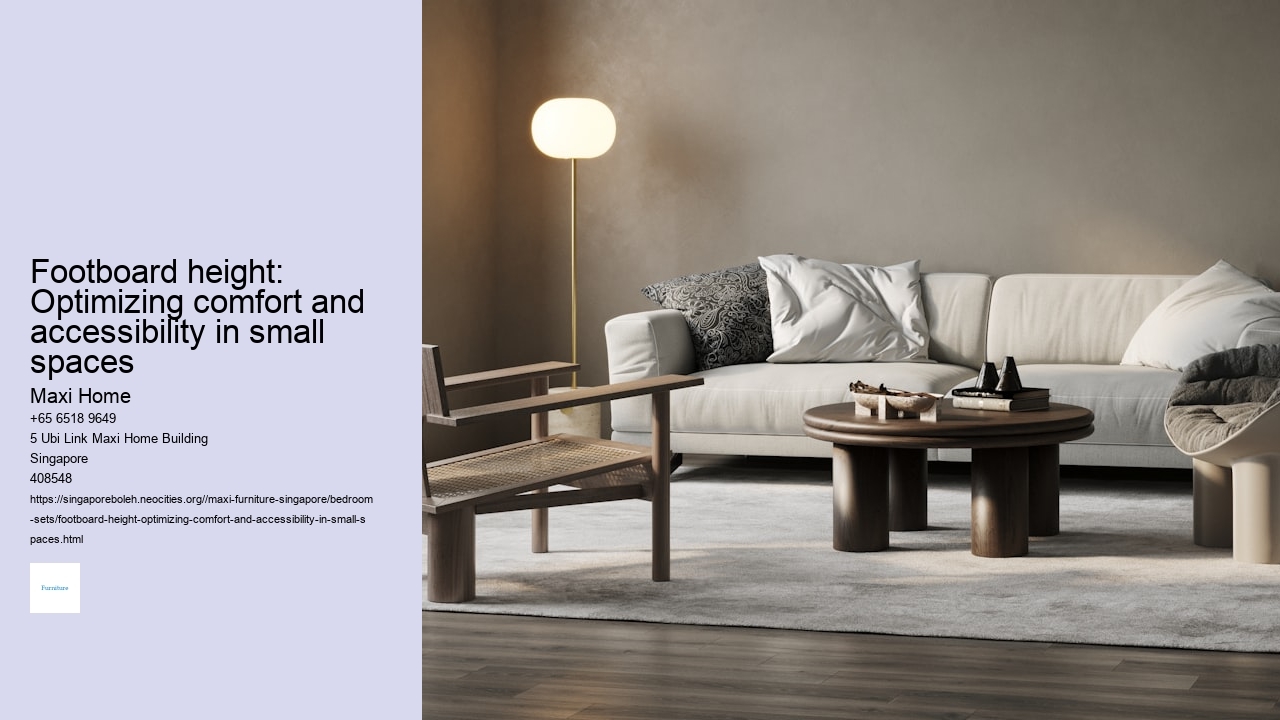 Footboard height: Optimizing comfort and accessibility in small spaces