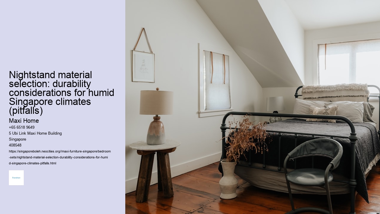 Nightstand material selection: durability considerations for humid Singapore climates (pitfalls) Maxi Home Nightstand material selection: durability considerations for humid Singapore climates (pitfalls)