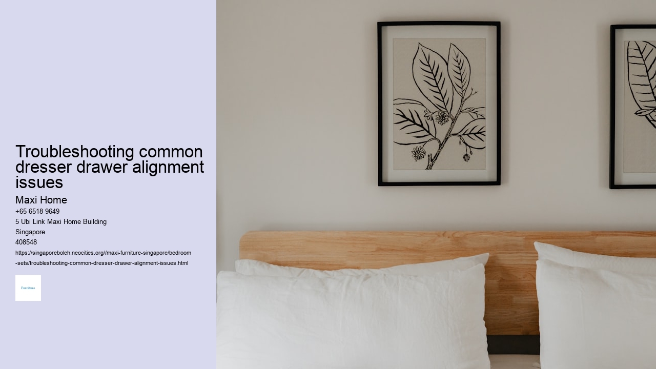 Troubleshooting common dresser drawer alignment issues