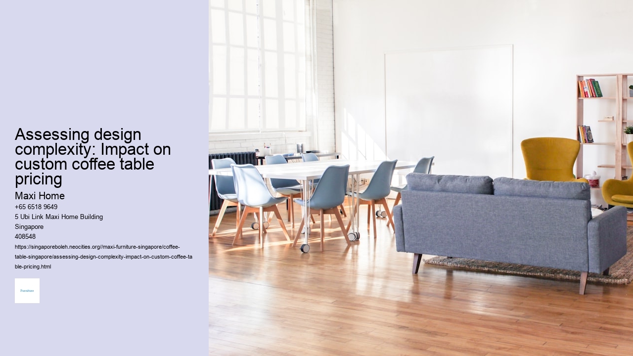Assessing design complexity: Impact on custom coffee table pricing