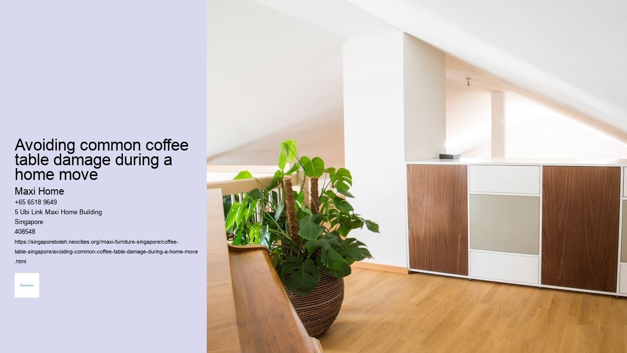 Avoiding common coffee table damage during a home move