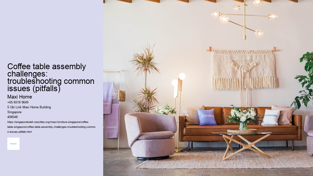 Coffee table assembly challenges: troubleshooting common issues (pitfalls)