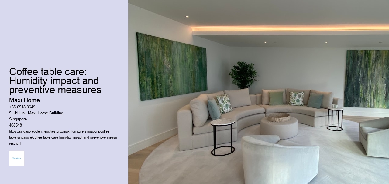 Coffee table care: Humidity impact and preventive measures