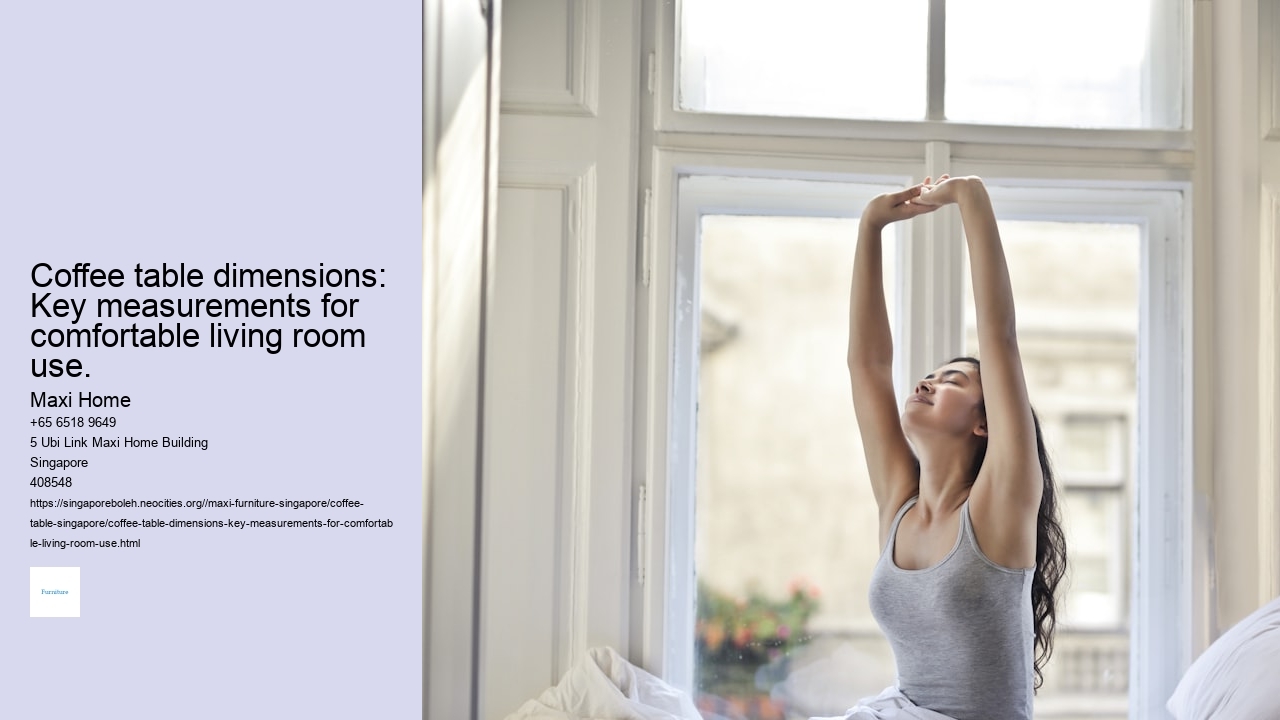 Coffee table dimensions: Key measurements for comfortable living room use.