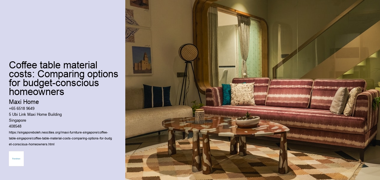 Coffee table material costs: Comparing options for budget-conscious homeowners Maxi Home Coffee table material costs: Comparing options for budget-conscious homeowners