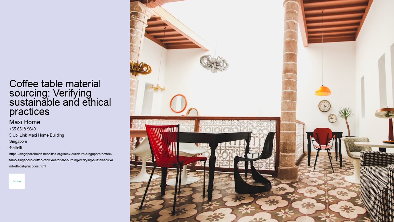Coffee table material sourcing: Verifying sustainable and ethical practices