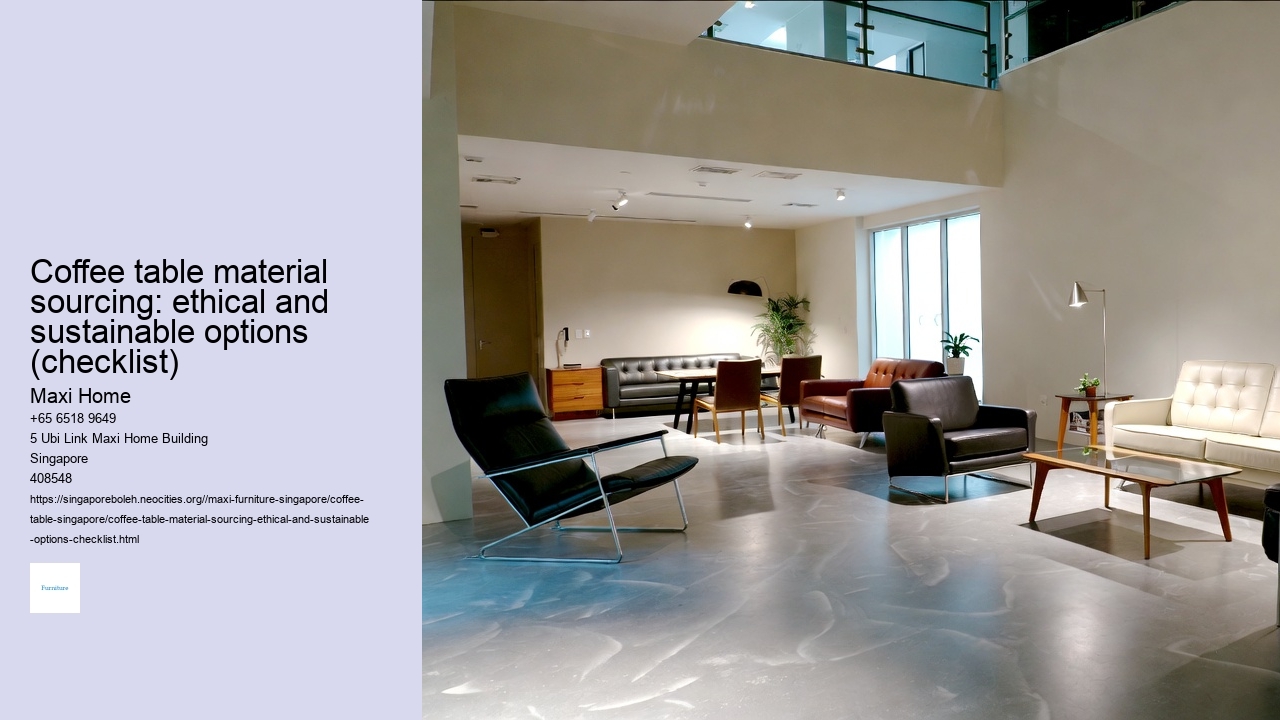 Coffee table material sourcing: ethical and sustainable options (checklist)