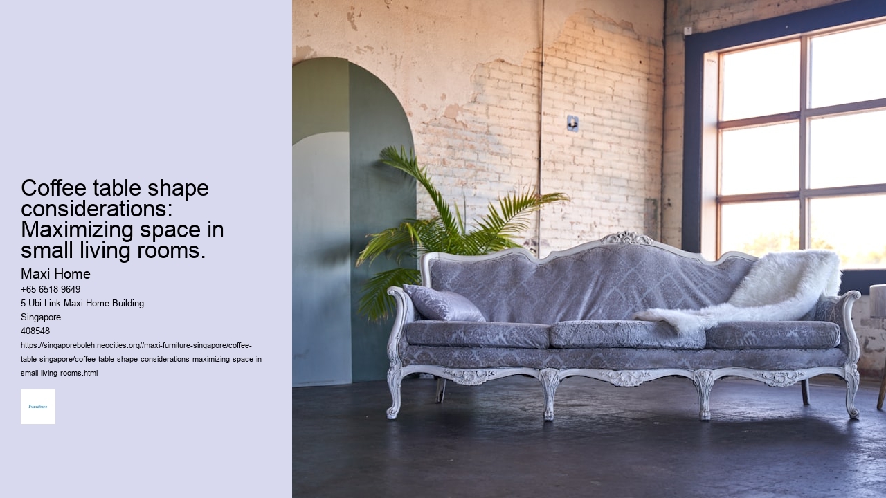 Coffee table shape considerations: Maximizing space in small living rooms. Maxi Home Coffee table shape considerations: Maximizing space in small living rooms.