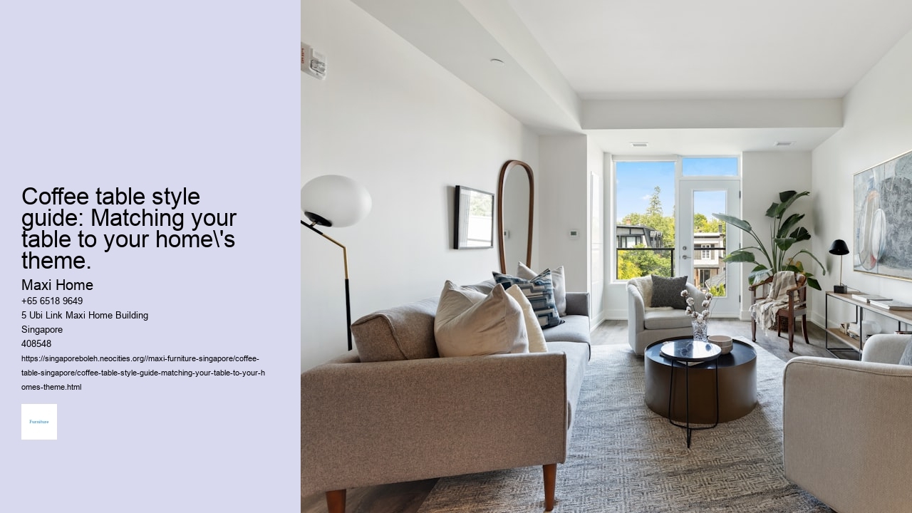 Coffee table style guide: Matching your table to your home's theme. Maxi Home Coffee table style guide: Matching your table to your home's theme.