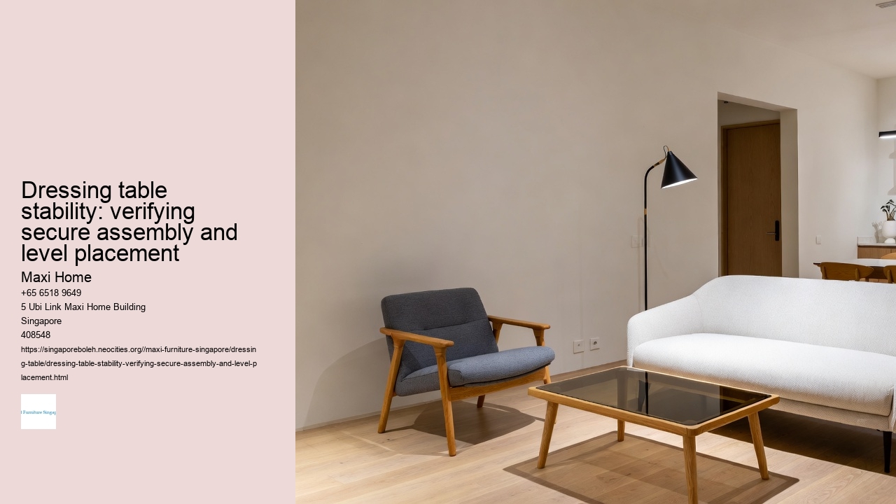 Dressing table stability: verifying secure assembly and level placement