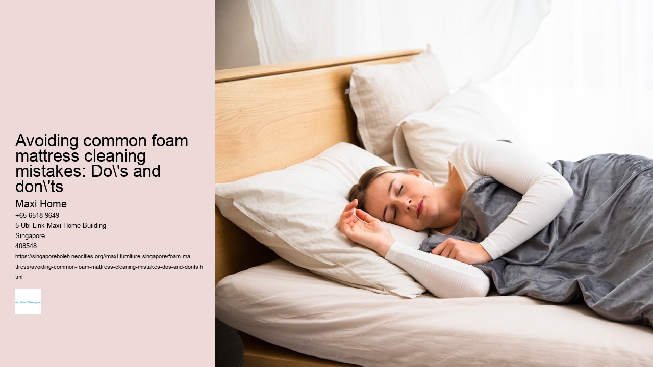 Avoiding common foam mattress cleaning mistakes: Do's and don'ts