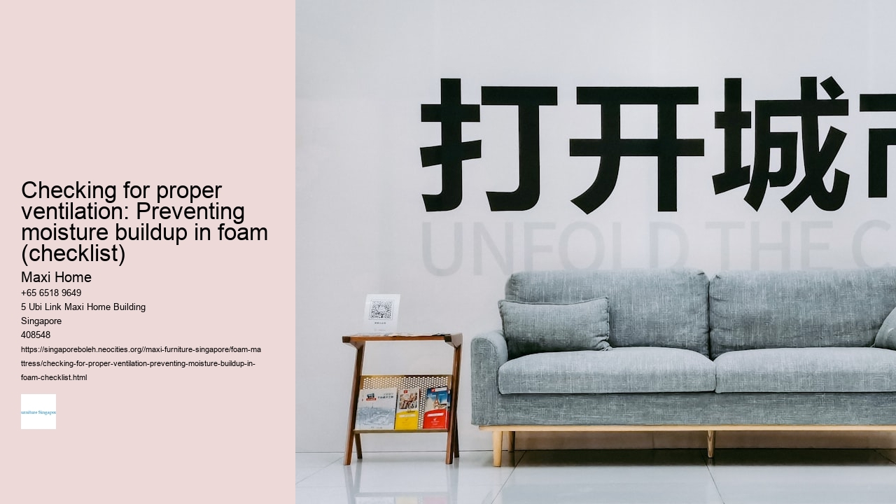 Checking for proper ventilation: Preventing moisture buildup in foam (checklist)