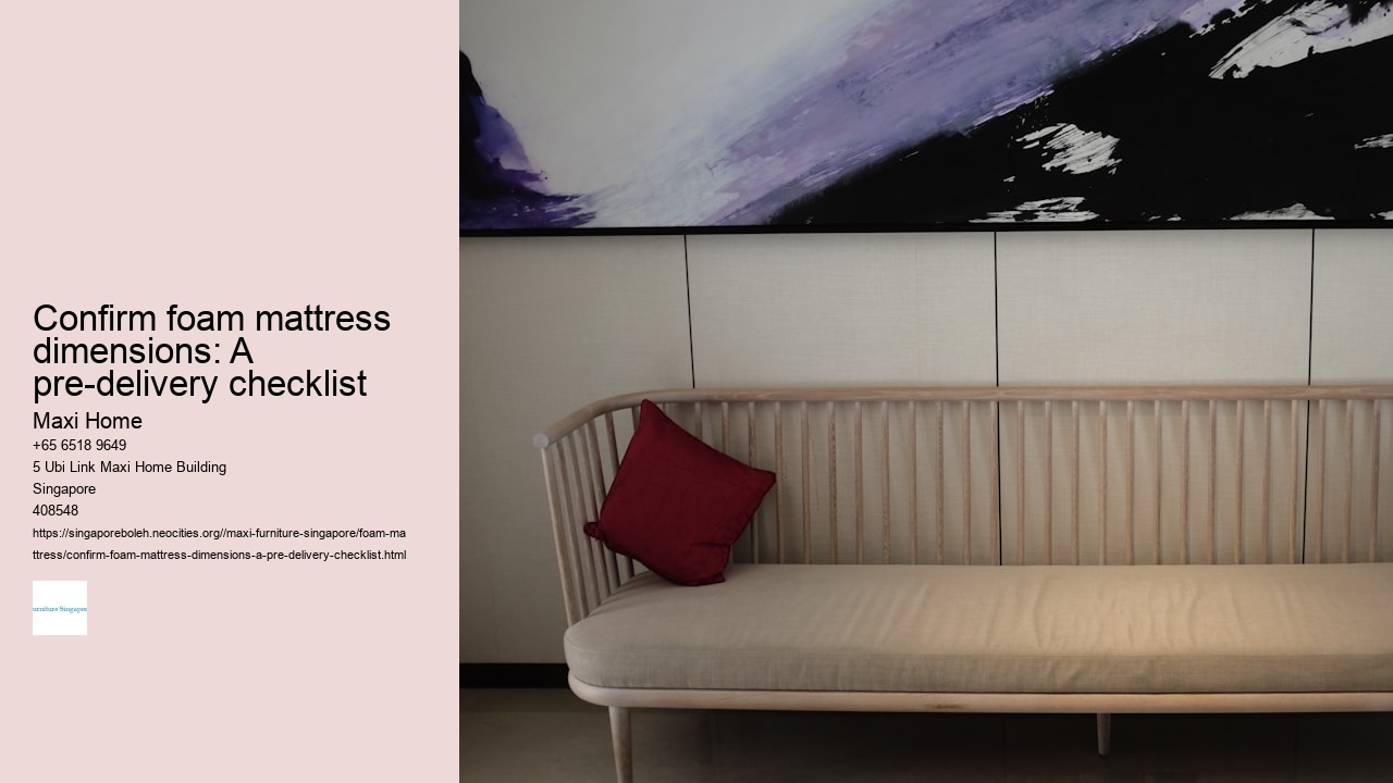 Confirm foam mattress dimensions: A pre-delivery checklist