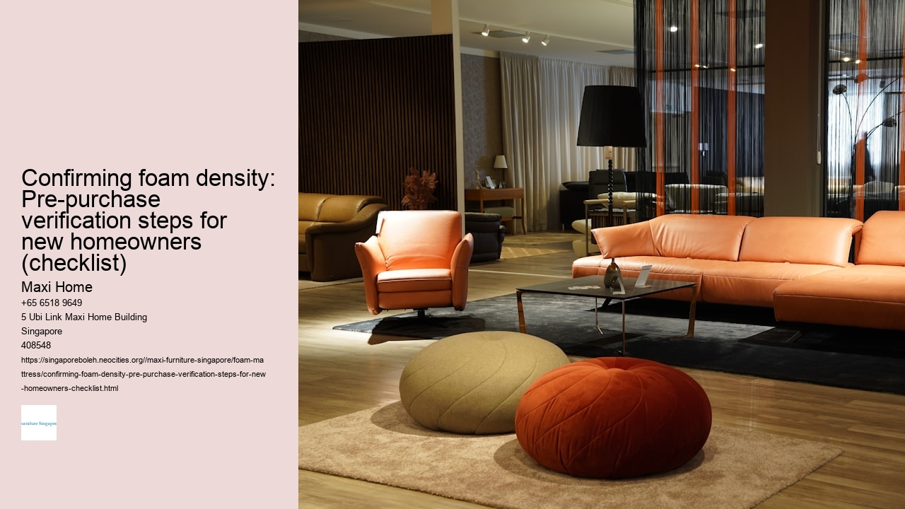 Confirming foam density: Pre-purchase verification steps for new homeowners (checklist)