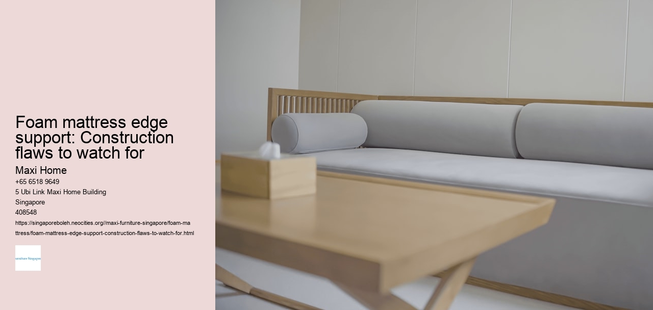 Foam mattress edge support: Construction flaws to watch for