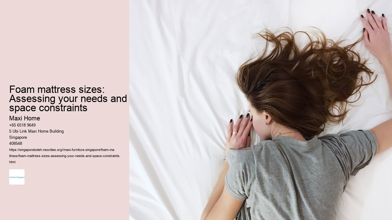 Foam mattress sizes: Assessing your needs and space constraints