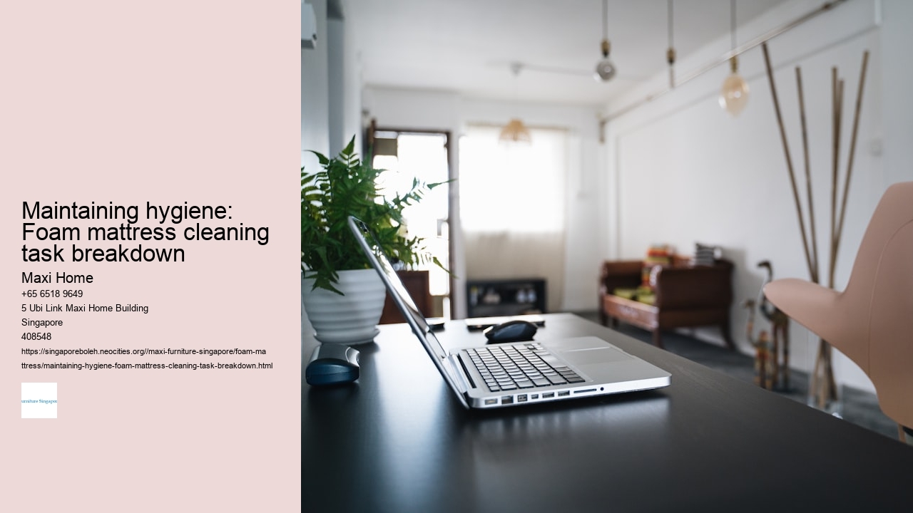 Maintaining hygiene: Foam mattress cleaning task breakdown