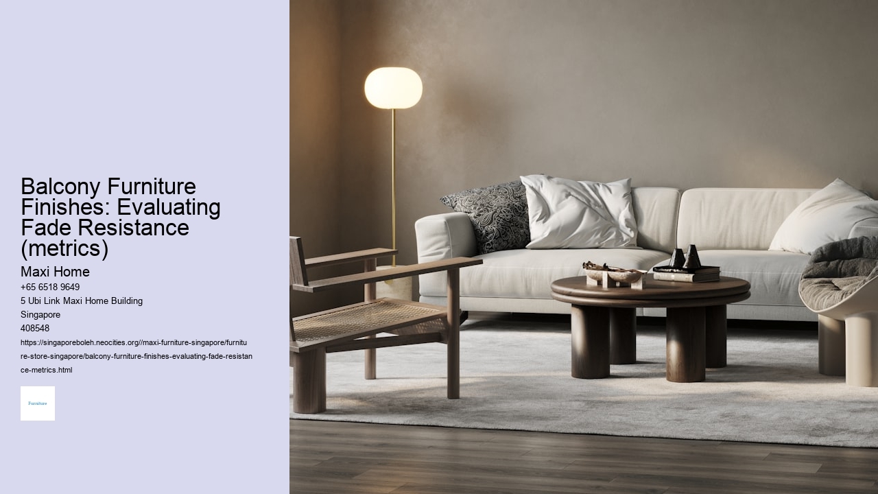 Balcony Furniture Finishes: Evaluating Fade Resistance (metrics)