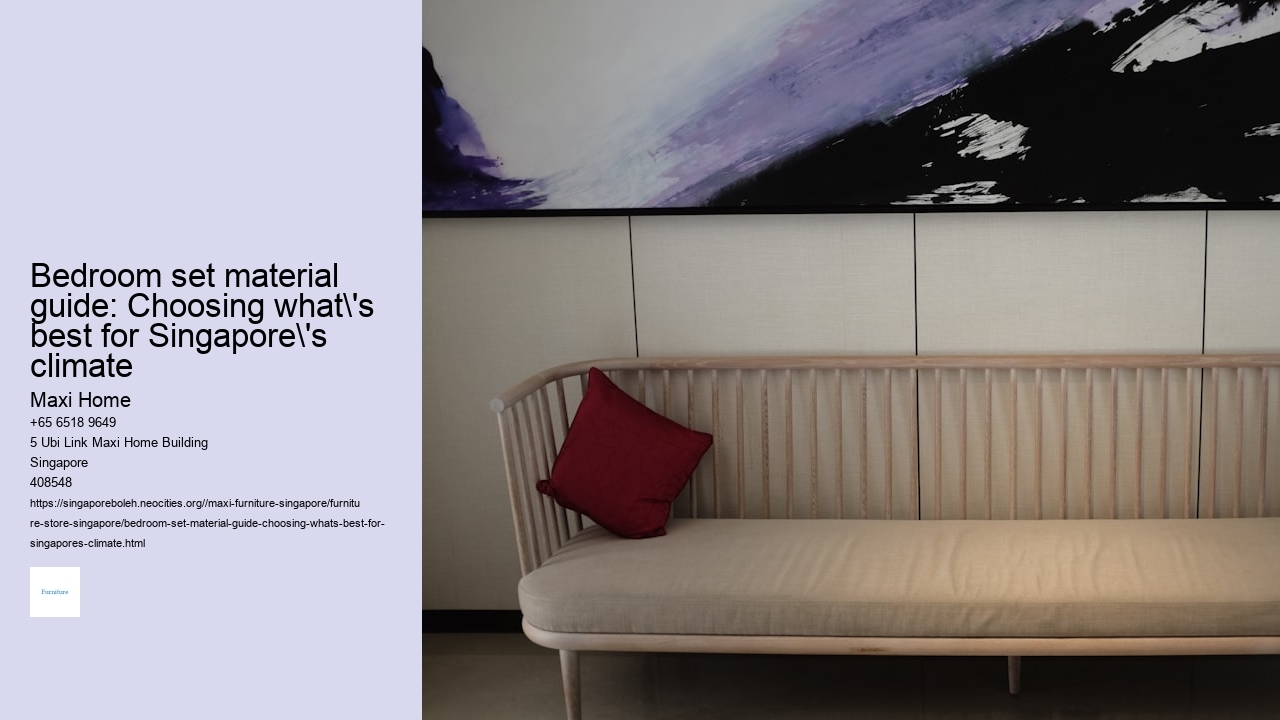 Bedroom set material guide: Choosing what's best for Singapore's climate