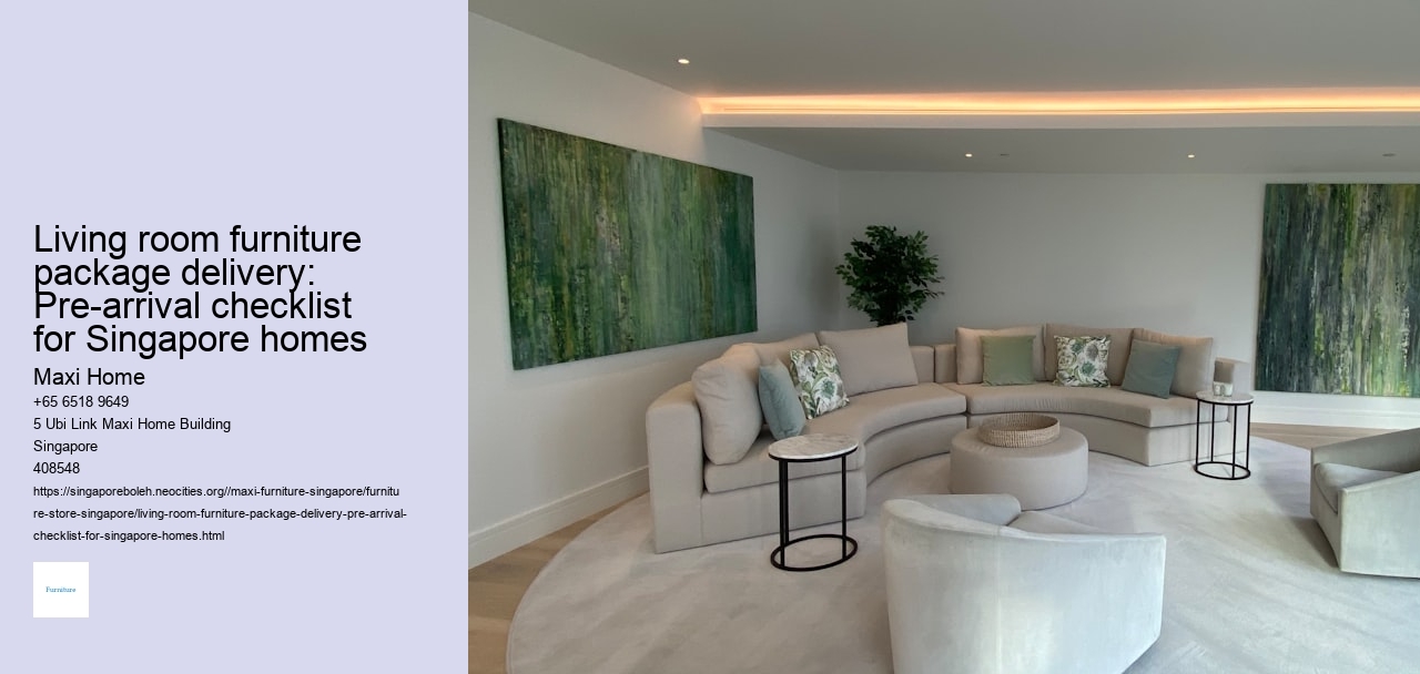 Living room furniture package delivery: Pre-arrival checklist for Singapore homes