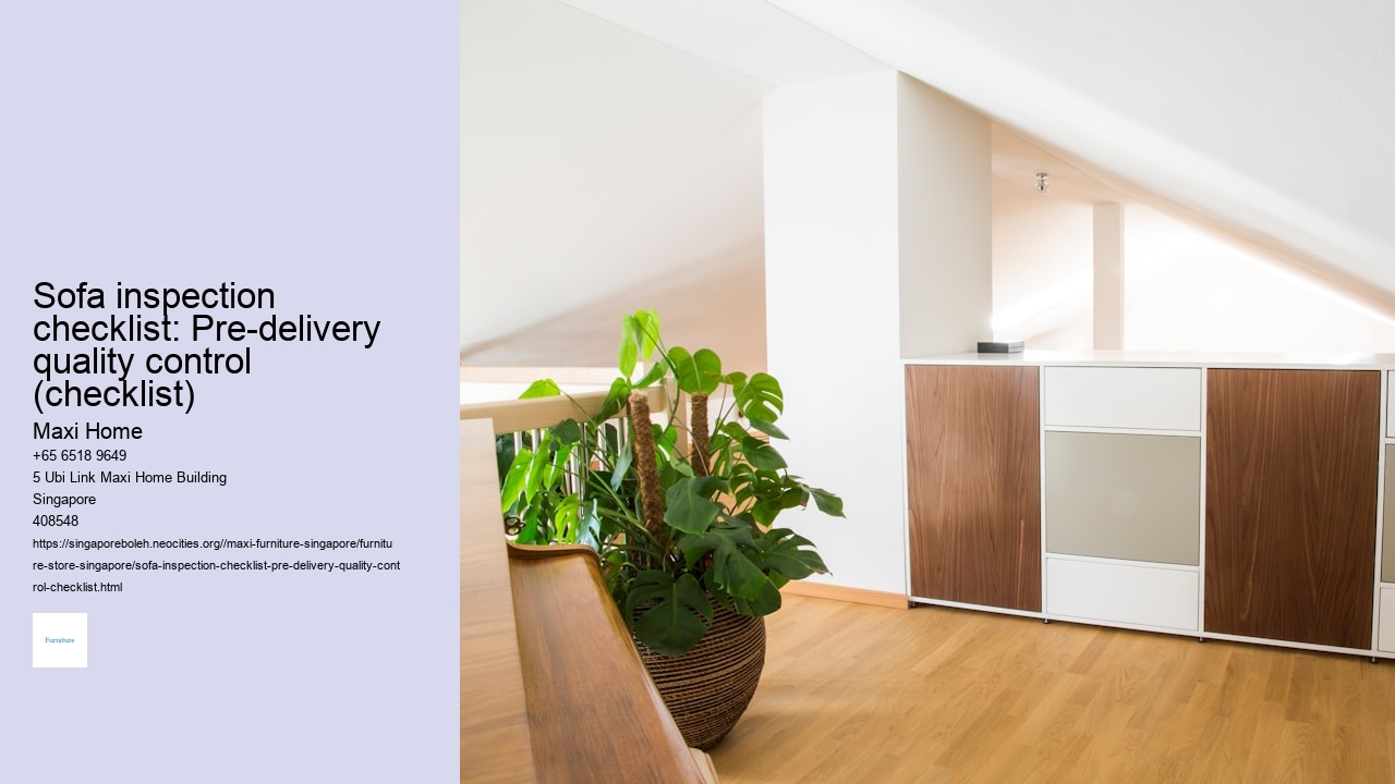 Sofa inspection checklist: Pre-delivery quality control (checklist) Maxi Home Sofa inspection checklist: Pre-delivery quality control (checklist)