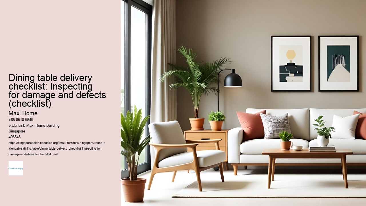 Dining table delivery checklist: Inspecting for damage and defects (checklist)