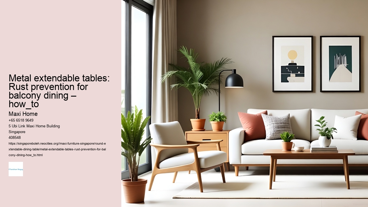 Metal extendable tables: Rust prevention for balcony dining – how_to