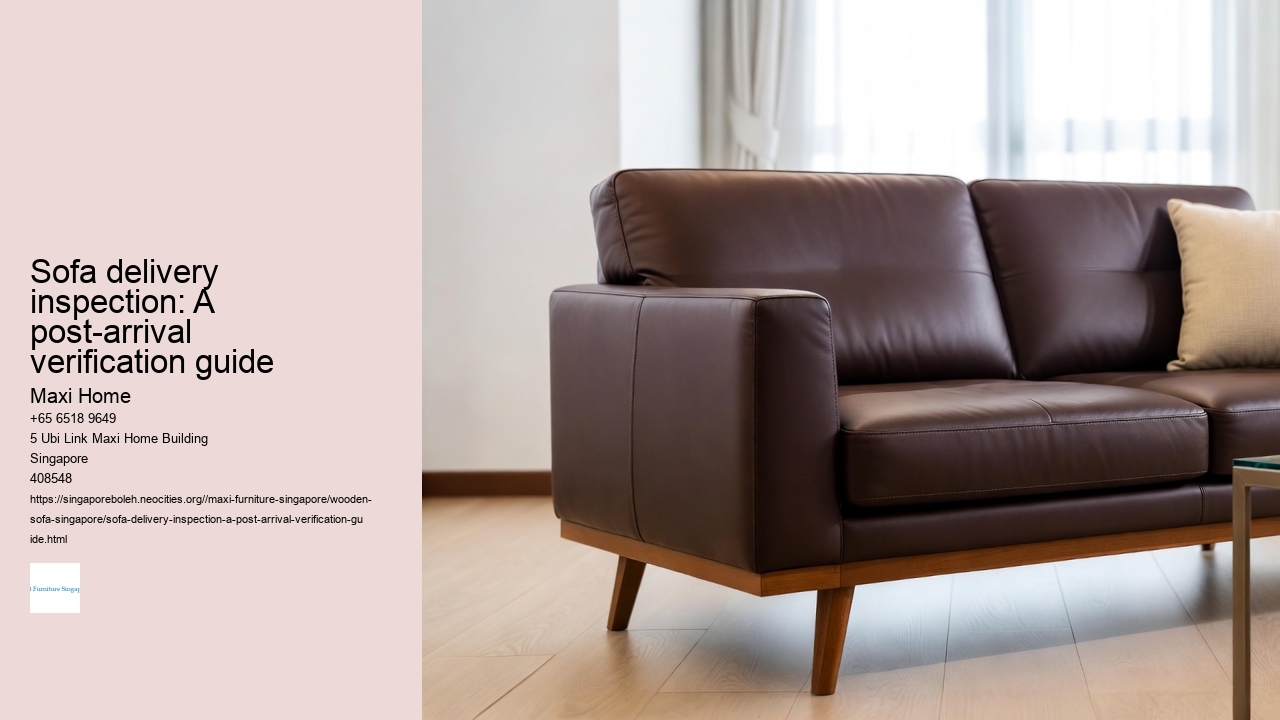 Sofa delivery inspection: A post-arrival verification guide