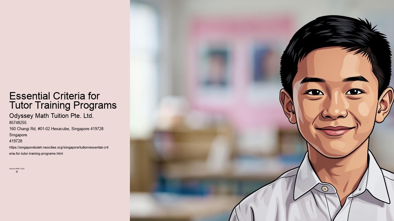 Essential Criteria for Tutor Training Programs Odyssey Math Tuition Pte. Ltd. Essential Criteria for Tutor Training Programs