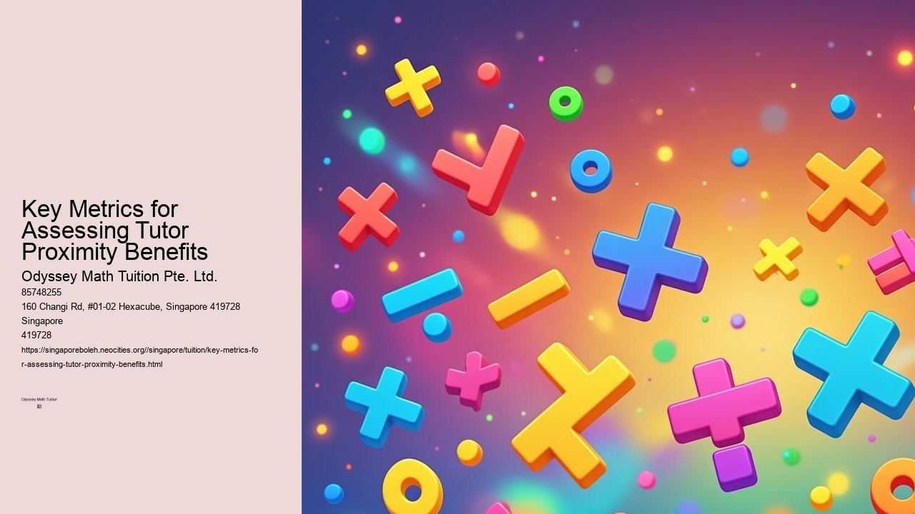 Key Metrics for Assessing Tutor Proximity Benefits